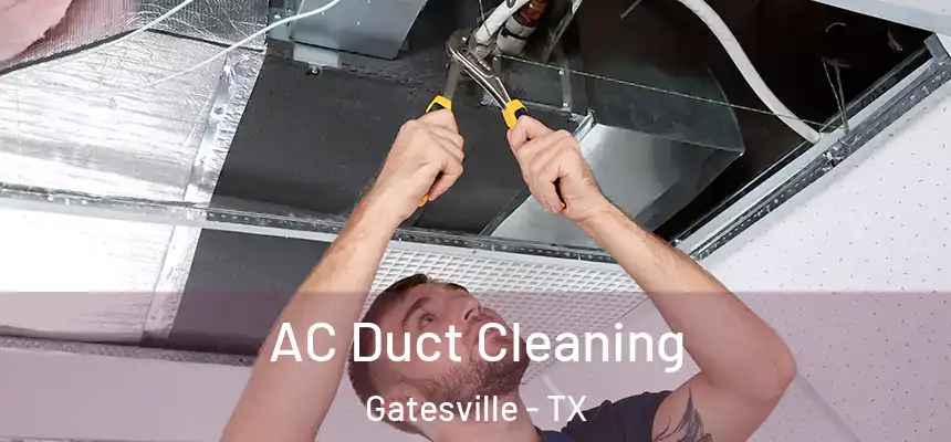  AC Duct Cleaning Gatesville - TX